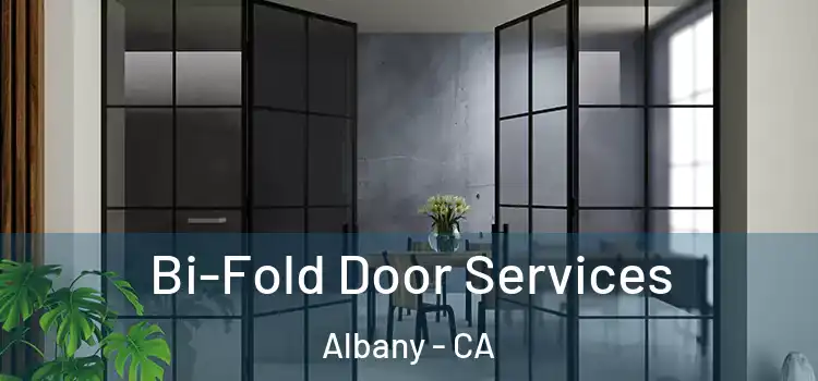 Bi-Fold Door Services Albany - CA