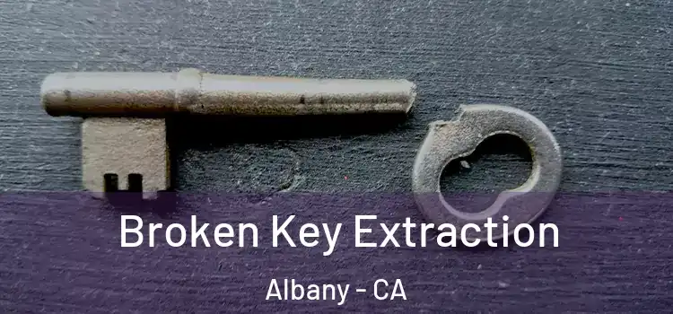 Broken Key Extraction Albany - CA