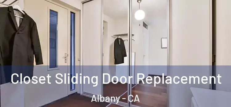 Closet Sliding Door Replacement Albany - CA