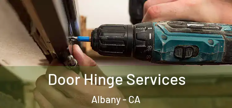 Door Hinge Services Albany - CA
