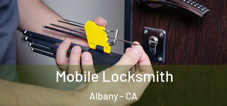 Mobile Locksmith Albany - CA