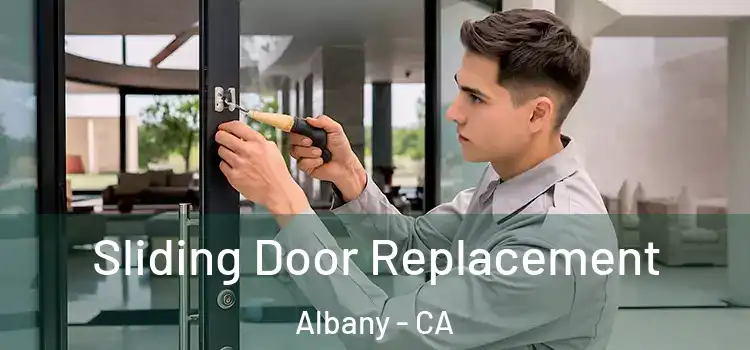 Sliding Door Replacement Albany - CA
