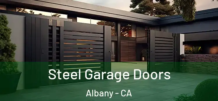 Steel Garage Doors Albany - CA